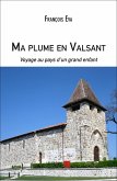 Ma plume en Valsant, voyage au pays d'un grand enfant (eBook, ePUB)
