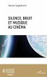 Silence, bruit, et musique au cinema... - Bild 1
