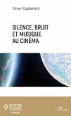 Silence, bruit, et musique au cinema (eBook, ePUB) Silence, bruit, et musique au cinema (eBook, ePUB)