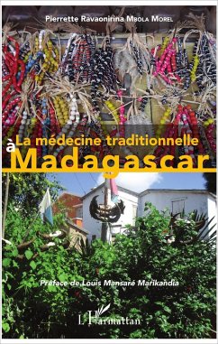 La medecine traditionnelle a Madagascar (eBook, ePUB) - Pierrette Ravaonirina Mbola Morel, Mbola Morel