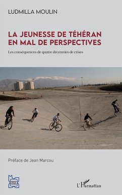 La jeunesse de Teheran en mal de perspectives (eBook, ePUB) - Ludmilla Moulin, Moulin