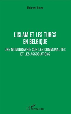 L'islam et les Turcs en Belgique (eBook, ePUB) - Mehmet Orhan, Orhan