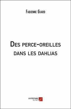 Des perce-oreilles dans les dahlias (eBook, ePUB) - Fabienne Giard, Giard