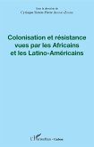 Colonisation et resistance vues par les Africains et les Latino-Americains (eBook, ePUB)