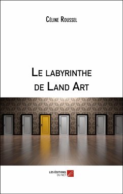 Le labyrinthe de Land Art (eBook, ePUB) - Celine Roussel, Roussel