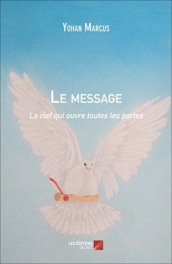 Le message - la clef qui ouvre toutes les portes (eBook, ePUB) Cover Le message - la clef qui ouvre toutes les portes (eBook, ePUB)