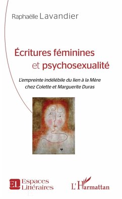 Ecritures feminines et psychosexualite (eBook, ePUB) - Raphaelle Lavandier, Lavandier