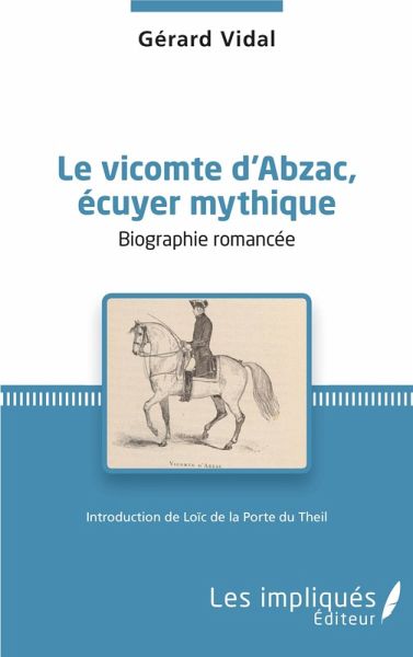 Le vicomte d'Abzac, ecuyer mythique (eBook, ePUB) Le vicomte d'Abzac, ecuyer mythique (eBook, ePUB)