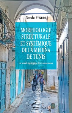 Cover Morphologie structurale et systemique de la medina de Tunis (eBook, ePUB)