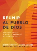 Reunir al pueblo de Dios (eBook, ePUB) Reunir al pueblo de Dios (eBook, ePUB)