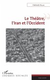 Le Theatre, l'Iran et l'Occident (eBook, ePUB)