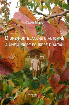 D'une nuit blanche d'automne a une aurore pourpre d'autan (eBook, ePUB) - Roland Munich, Munich