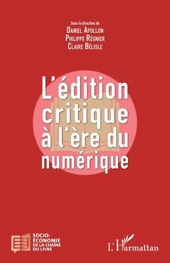 L'edition critique a l'ere numerique (eBook, ePUB) - Daniel Apollon, Apollon