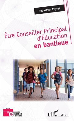 Etre Conseiller Principal d'Education en banlieue (eBook, ePUB) - Sebastien Peyrat, Peyrat