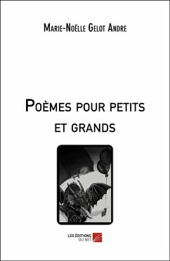 Poemes pour petits et grands (eBook, ePUB) - Marie-Noelle Gelot Andre, Gelot Andre