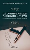 La communication administrative (eBook, ePUB) La communication administrative (eBook, ePUB)