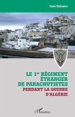 Le 1er regiment etranger de parachutistes pendant la guerre d'Algerie (eBook, ePUB)