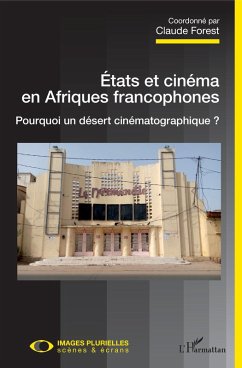 Etats et cinema en Afriques francophones (eBook, ePUB) - Claude Forest, Forest