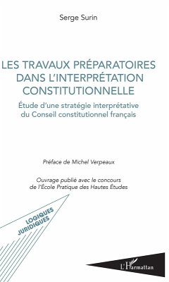 Les travaux preparatoires dans l'interpretation constitutionnelle (eBook, ePUB) - Serge Surin, Surin