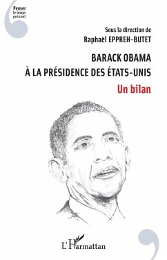 Barack Obama a la presidence des Etats-Unis (eBook, ePUB) - Raphael Eppreh-Butet, Eppreh-Butet