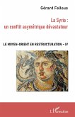 La Syrie : un conflit asymetrique devastateur (eBook, ePUB)