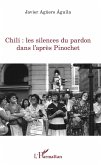 Chili : les silences du pardon dans l'apres Pinochet (eBook, ePUB)