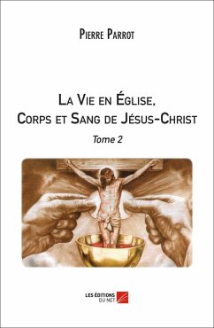 Cover La Vie en Eglise, Corps et Sang de Jesus-Christ (eBook, ePUB)