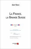 La France, la Grande Suisse (eBook, ePUB)