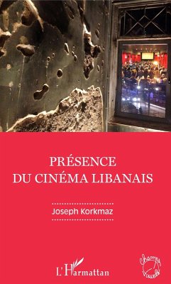 Presence du cinema libanais (eBook, ePUB) - Joseph Korkmaz, Korkmaz