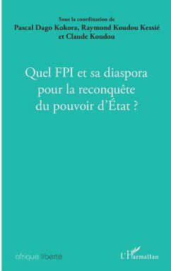 Cover Quel FPI et sa diaspora pour la reconquete du pouvoir d'Etat ? (eBook, ePUB)