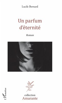 Un parfum d'eternite (eBook, ePUB) - Lucile Bernard, Bernard