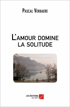 L'amour domine la solitude (eBook, ePUB) - Pascal Verbaere, Verbaere