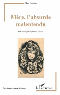 Mere, l'absurde malentendu (eBook, ePUB) - Alain Lefevre, Lefevre