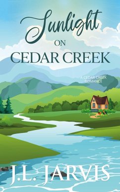 Sunlight on Cedar Creek (eBook, ePUB) - Jarvis, J. L.