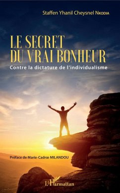 Le secret du vrai bonheur (eBook, ePUB) - Staffen Yhanil Cheysnel Nkodia, Nkodia