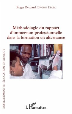 Methodologie du rapport d'immersion professionnelle dans la formation en alternance (eBook, ePUB) - Roger Bernard Onomo Etaba, Onomo Etaba