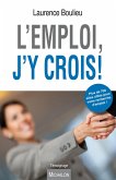 L'emploi, j'y crois ! (eBook, ePUB) L'emploi, j'y crois ! (eBook, ePUB)