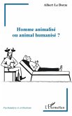 Homme animalise ou animal humanise (eBook, ePUB)