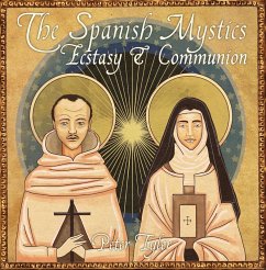 The Spanish Mystics: Ecstasy and Communion with Peter Tyler (Christian Scholars, #2) (eBook, ePUB) - Studies, Wise; Tyler, Peter