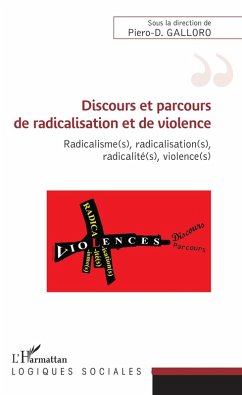 Discours et parcours de radicalisation et de violence (eBook, ePUB) - Piero-D Galloro, Galloro