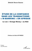 Etude de la confiance dans les transactions &quote;M-banking&quote; en Afrique (eBook, ePUB)