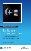 La figure du musulman (eBook, ePUB)