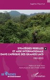 Strategies rebelles et aide internationale dans l'Afrique des Grands Lacs (eBook, ePUB)