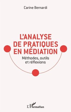 L'analyse de pratiques en mediation (eBook, ePUB) - Carine Bernardi, Bernardi