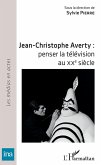 Jean-Christophe Averty : penser la television au XXe siecle (eBook, ePUB)