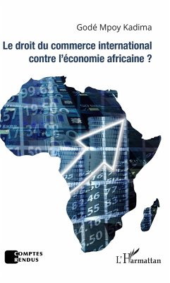 Cover Le droit du commerce international contre l'economie africaine ? (eBook, ePUB)