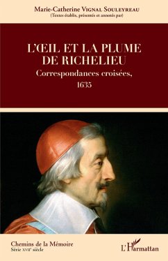 L'oeil et la plume de Richelieu (eBook, ePUB) - Marie-Catherine Vignal Souleyreau, Vignal Souleyreau