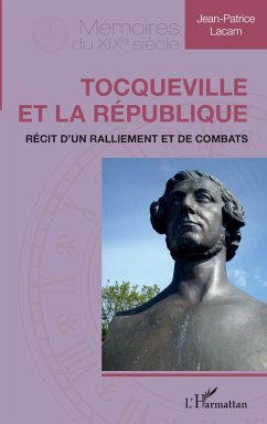 Tocqueville et la Republique (eBook, ePUB) - Jean-Patrice Lacam, Lacam