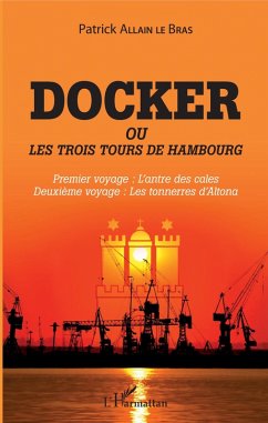 Docker ou Les trois tours de Hambourg (eBook, ePUB) - Patrick Allain Le Bras, Allain Le Bras