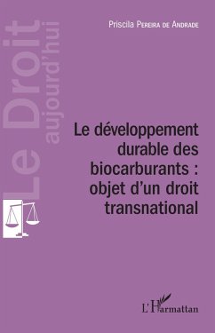 Developpement durable des biocarburants : objet d'un droit transnational (eBook, ePUB) - Priscila Pereira de Andrade, Pereira de Andrade